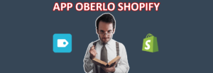 Test et avis de l’app Oberlo Shopify Aliexpress