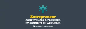 acquérir compétences entrepreneur