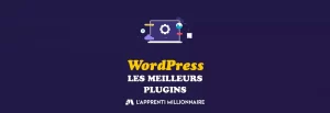 meilleurs plugins wordpress