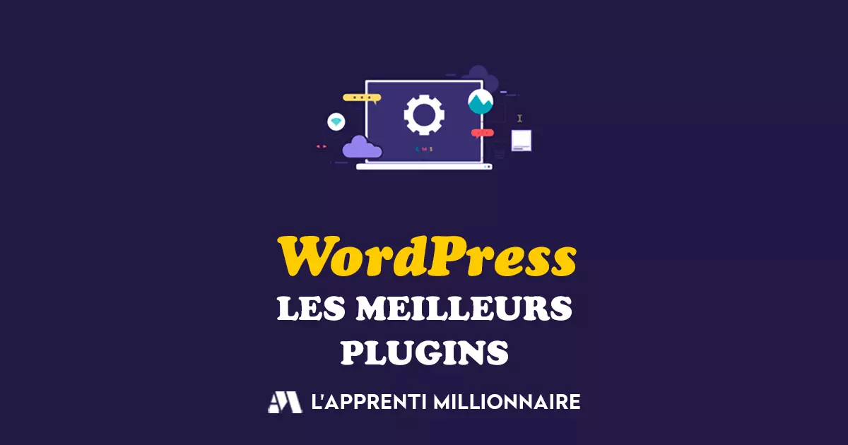 Les Tout Meilleurs Plugins WordPress à Installer Sur Son Site ...