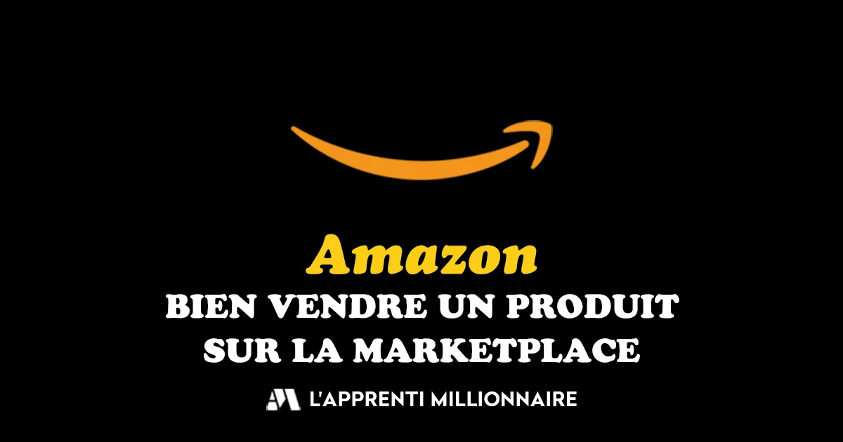 Bien Vendre Un Produit Sur Amazon Le Guide Complet Marketing Haters