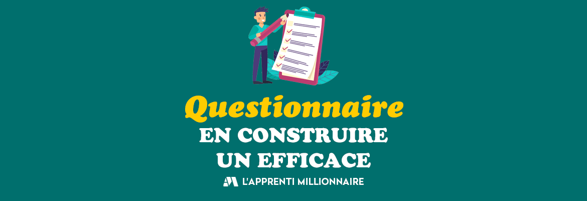 Construire Un Questionnaire Efficace Apprenti Millionnaire